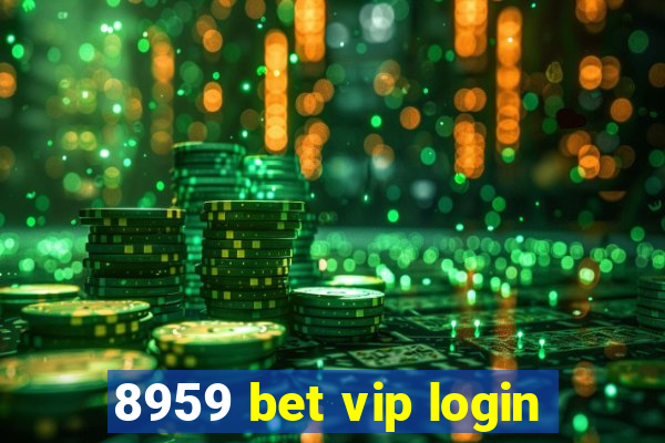 8959 bet vip login